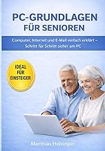 PC-Grundlagen für Senioren: Einfach erklärt – Schritt für Schritt sicher am Computer (PC-Doc…