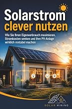 Solarstrom clever nutzen: Wie Sie Ihren Eigenverbrauch maximieren, Stromkosten senken und Ihre PV…