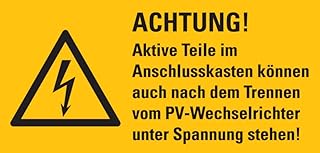 Warnaufkleber Achtung! Aktive Teile im Anschlusskasten können auch nach dem Trennen vom PV-Wechs…